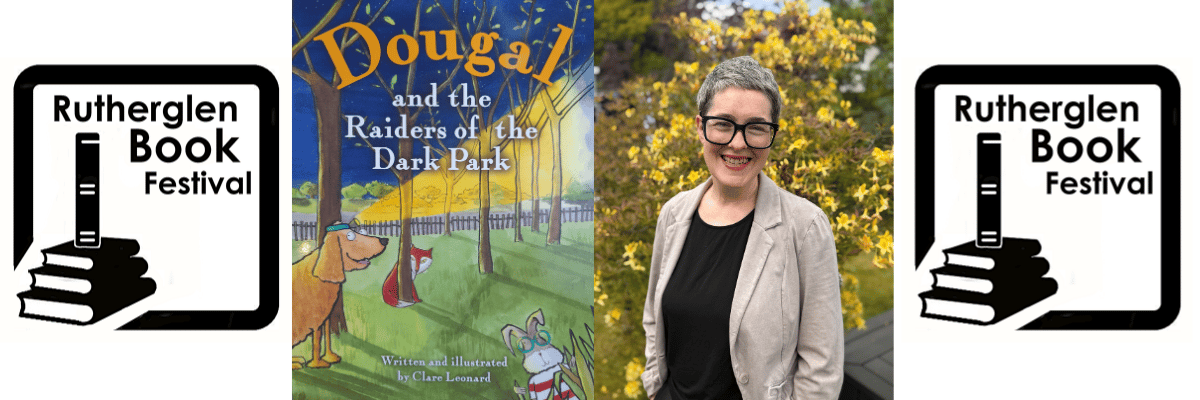 Rutherglen Book Festival – Dougal and the Raiders of the Dark Park: Clare Leonard
